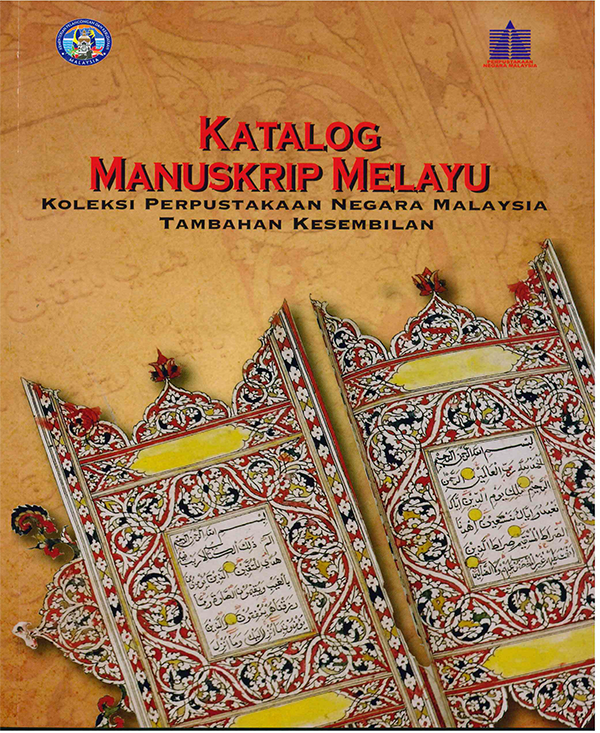 Katalog Manuskrip Melayu Koleksi Perpustakaan Negara Malaysia: Tambahan Pertama Sehingga Kesembilan
