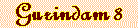guri8.IND.gif (1395 bytes)
